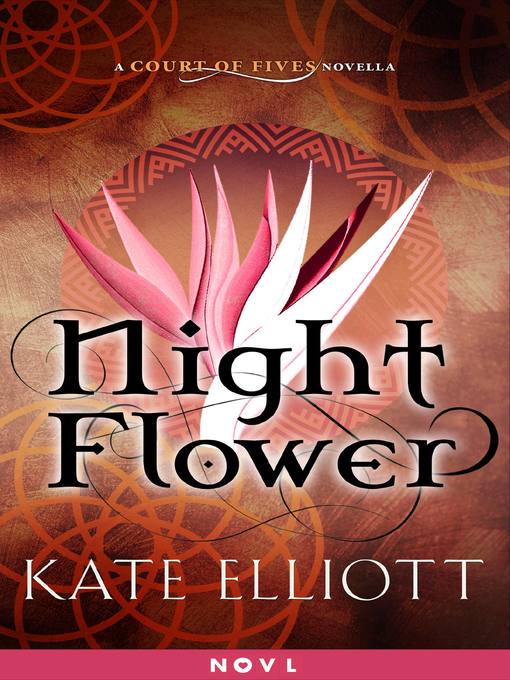Title details for Night Flower by Kate Elliott - Available
